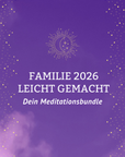 Familie 2026 leicht gemacht - Meditationsbundle