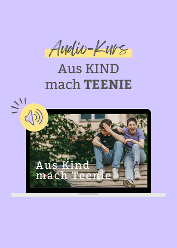 Audio-Kurs | Aus KIND mach TEENIE